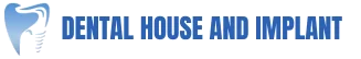 Dental House and Implant Dental Clinic